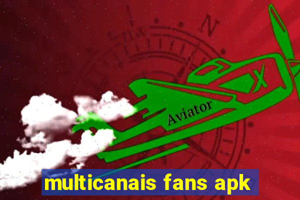 multicanais fans apk